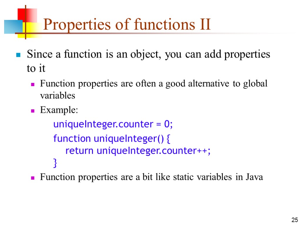25 Properties of functions II Since a function is an object, you can add